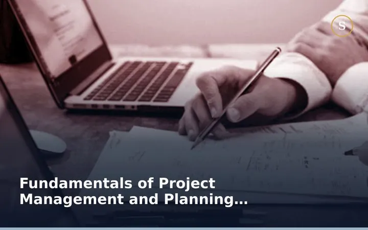 Fundamentals of Project Management and Planning Tools